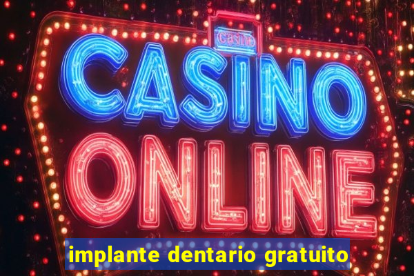 implante dentario gratuito